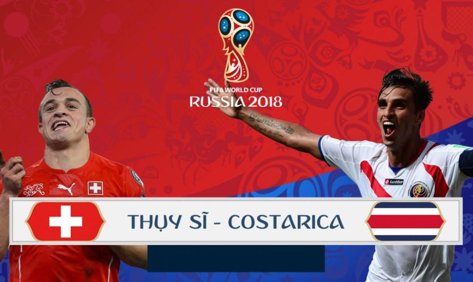 Soi kèo Thụy Sĩ-Costa Rica World Cup 2018
